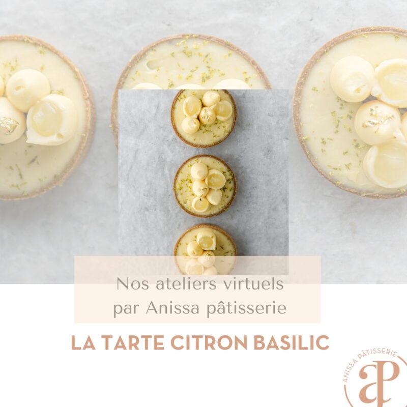Nos ateliers virtuels : Tarte Citron Basilic