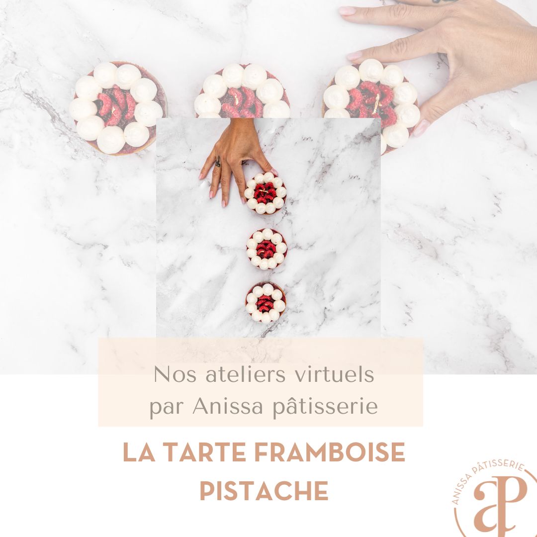 Nos ateliers virtuels : Tarte Framboise Pistache